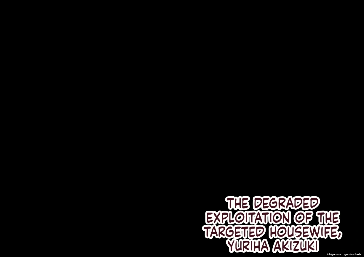 Nerawareta Hitozuma Akizuki Yuriha no Chitai | THE SHAMELESS EXPLOITATION OF TARGETED HOUSEWIFE YURIHA AKIZUKI – Chapter 1 – page 144