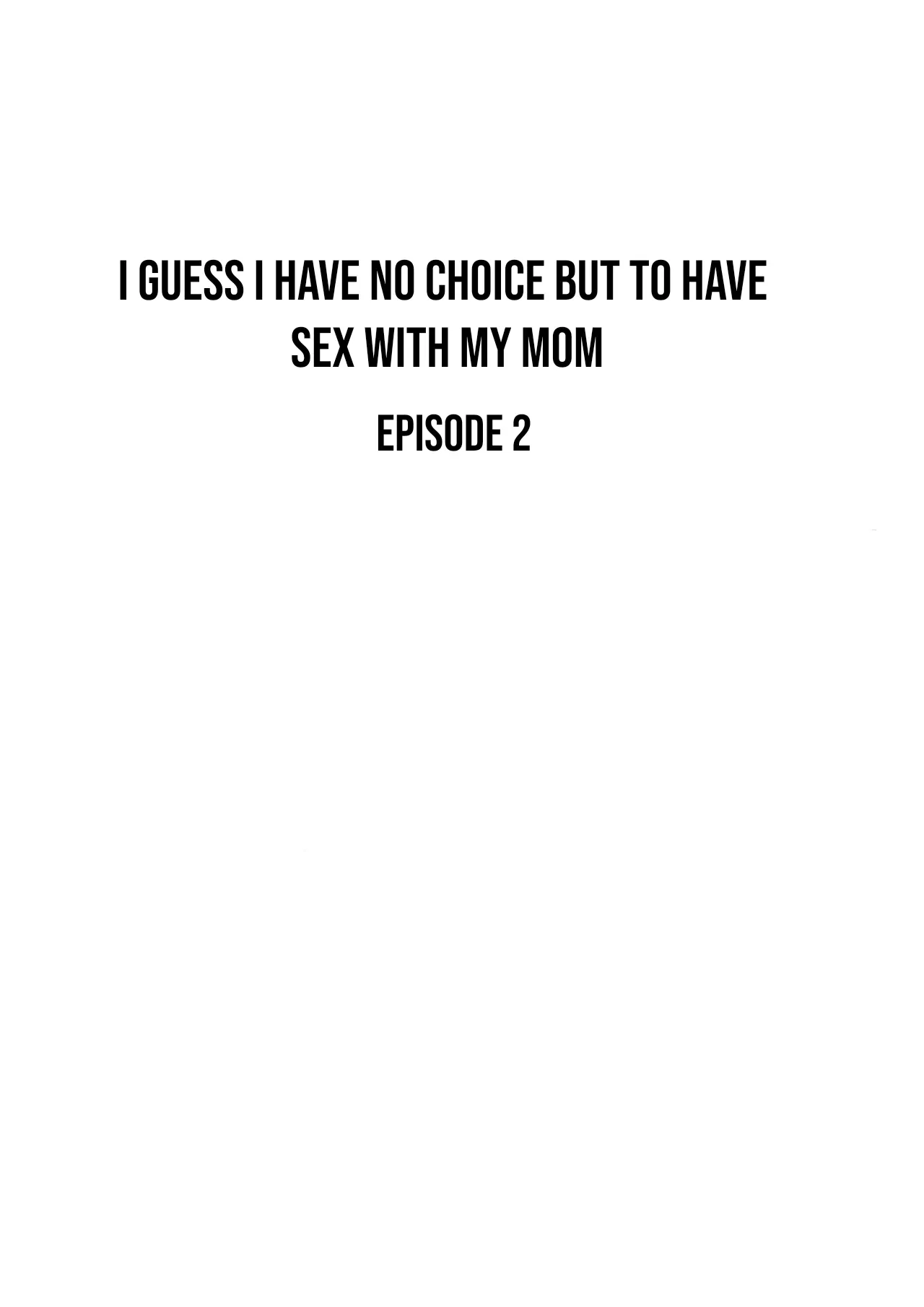 I guess I have no choice but to have sex with my mom. – Chapter 1 – page 84